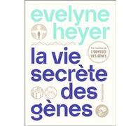 La vie secrète des gènes