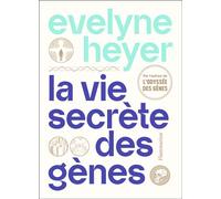 Évelyne Heyer – La vie secrète des gènes – Essai – Broché