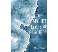 La vie secrète des glaciers