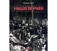 La Vie secrète des Halles de Paris