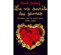 La vie secrète des jeunes - Choses vues et entendues 2004 - 2009 - Tome 01 Riad Sattouf (Auteur)