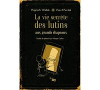 La Vie Secrète Des Lutins Aux Grands Chapeaux