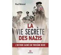 La vie secrète des nazis: L'histoire cachée du Troisième Reich