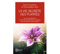 La vie secrète des plantes Le livre de référence sur les liens émotionnels et spirituels entre les plantes et les humains - Christopher Bird - J'ai Lu - Poche - Essai