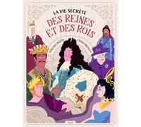 La vie secrète des reines et des rois