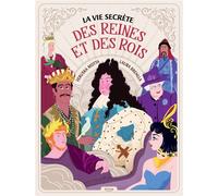 La vie secrète des reines et des rois