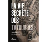 La vie secrEte des tatouages. Significations, formes et motifs /franCais - GARRIGA JORDI - Hoaki - broché - Monographie