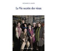 La vie secrète des vieux 2024 - Mohamed El Khatib - Solitaires Intempestifs - broché - Théâtre