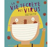 La vie secrète des virus - Collectif Ellas - Rue Du Monde Eds - relié - Document jeunesse