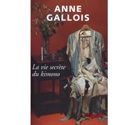 La vie secrète du Kimono - Anne Gallois - Fayard - broché - Roman