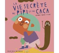 La vie secrète du pipi et du caca