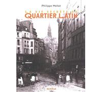 La Vie secrète du Quartier Latin