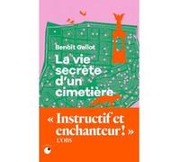 La Vie secrète d'un cimetière Benoit Gallot (Auteur)