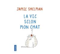 La Vie selon mon chat - Jamie Shelman - Pocket - Poche - Guide