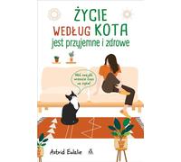 La vie selon un chat est agréable et saine - Astrid Eulalie (Buch auf Polnisch)