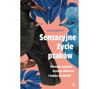 La vie sensationnelle des oiseaux