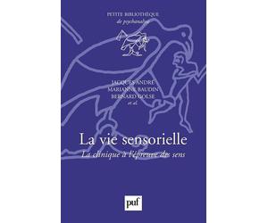 La vie sensorielle La clinique à l'épreuve des sens - Marianne Baudin - Puf - broché - Etude