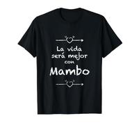 La Vie Sera Plus Belle avec Mambo - Latin Dance Cute Nice T-Shirt Graphique avec Valeur, Homme, Noir, L