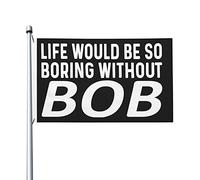 La vie serait si ennuyeuse sans drapeau Bob 3 x 5 drapeaux esthétiques extérieurs double face bannière extérieure pour jardin 3 x 5 pieds, la vie serait si ennuyeuse sans tapisserie Bob pour chambre à