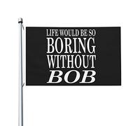 La vie serait si ennuyeuse sans drapeau Bob pour chambre d'adolescent, drapeaux cool double face, décoration murale pour l'extérieur 0,9 x 1,5 m, la vie serait si ennuyeuse sans tapisserie Bob pour dé