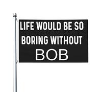 La vie serait si ennuyeuse sans drapeau Bob pour les gars de la chambre, décoration murale unique double face pour jardin 3 x 5 pieds, la vie serait si ennuyeuse sans tapisserie Bob pour chambre à cou