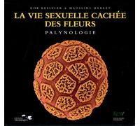 La vie sexuelle cachée des fleurs: Palynologie