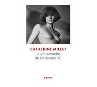La Vie sexuelle de Catherine M Précédé de Pourquoi et comment - Catherine Millet - Points - Poche - Roman