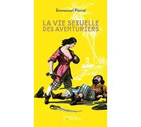 La vie sexuelle des aventuriers