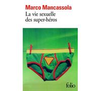 Marco Mancassola – La vie sexuelle des super-héros – Roman – Poche (Gallimard)