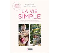La vie simple - 50 activités créatives - Choisir la simplicité volontaire pour l'éveil et l'autonomie de l'enfant - Dès 3 ans