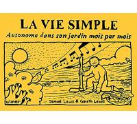 La vie simple - Autonome dans son jardin mois par mois