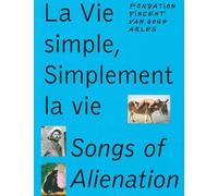 La Vie Simple, Simplement La Vie - Songs Of Alienation