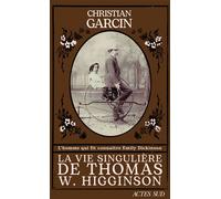 Christian Garcin – La Vie singulière de Thomas W. Higginson – Roman – Broché – Actes Sud