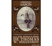 La Vie singulière de Thomas W. Higginson Christian Garcin (Auteur)
