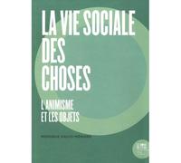La vie sociale des choses L'animisme et les objets - Monique David-Ménard - Le Bord De L'eau Eds - broché - Essai