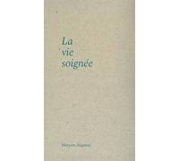 La vie soignée - Meryem Alqamar - Du Commun Les Eds - broché - Poésie