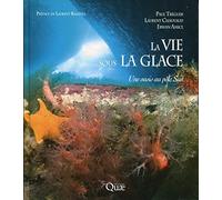 La vie sous la glace: Une oasis au pôle Sud.