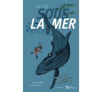 La vie sous la mer - Florence Pinaud - Actes Sud Jeunesse - broché - Document jeunesse