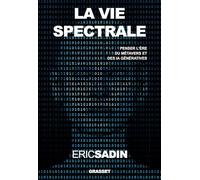 La Vie Spectrale - Penser L'ère Du Métavers Et Des Ia Génératives