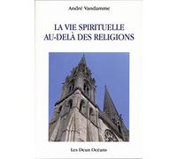 La vie spirituelle au-delà des religions