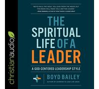 La Vie spirituelle d'un Leader : Un Style de Leadership centré sur Dieu [Import]