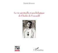 La vie spirituelle et psychologique de Charles de Foucauld