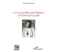 La vie spirituelle et psychologique de Charles de Foucauld