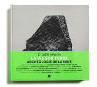 La vie sur terre: Archéologie de la mine