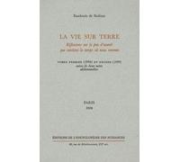 La Vie Sur Terre - Réflexions Sur Le Peu D'avenir Que Contient Le Temps Où Nous Sommes, Tomes 1 Et 2
