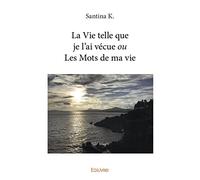 La Vie telle que je l'ai vécue ou Les Mots de ma vie