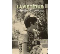 La vie têtue - Juliette Rousseau - Cambourakis - Poche - Roman