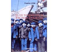 La Vie Tourmentée De Victor Tournel