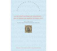 "La vie tout entière est pénitence…": Les 95 thèses de Martin Luther (1517)