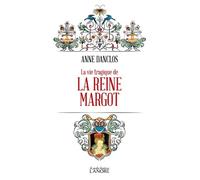 La Vie Tragique De La Reine Margot